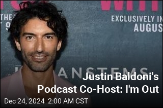 Justin Baldoni&#39;s Podcast Co-Host: I&#39;m Out