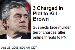 3 Charged in Plot to Kill Brown