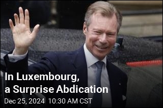 In Luxembourg, a Surprise Abdication