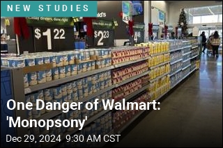 One Danger of Walmart: &#39;Monopsony&#39;