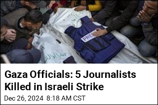 Gaza Officials: 5 Journalists Killed in Israeli Strike