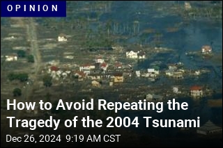 How to Avoid Repeating the Disaster of the 2004 Tsunami