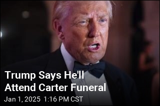 Trump Says He&#39;ll Attend Carter Funeral