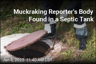 Muckraking Reporter&#39;s Body Found in a Septic Tank