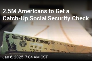 2.5M Americans to Get a Catch-Up Social Security Check