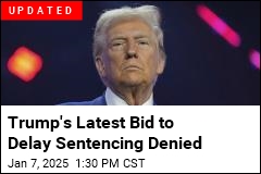 Judge Rejects Trump&#39;s Bid to Postpone Sentencing