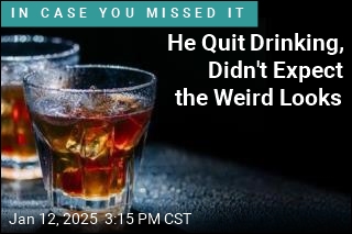 He Quit Drinking, Didn&#39;t Expect the Weird Looks