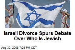 Israeli Divorce Spurs Debate Over Who Is Jewish