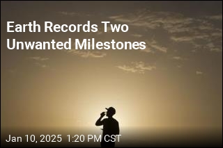 Earth Records Two Unwanted Milestones