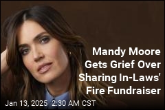 Mandy Moore Gets Grief After Sharing In-Laws' Fire Fundraiser