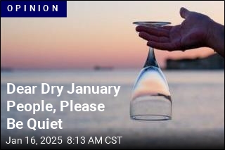 Dear Dry January People, Please Be Quiet