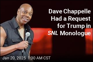 Dave Chappelle Had a Request for Trump in SNL Monologue