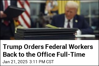 Trump Orders Federal Workers Back to the Office Full-Time