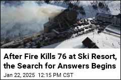 Search for Answers Begins After Fire Kills 76 at Ski Resort