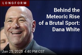 Behind the Meteoric Rise of a Brutal Sport: Dana White