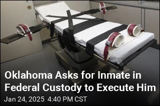 Oklahoma Wants to Execute Inmate Now in Federal Custody