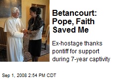 Betancourt: Pope, Faith Saved Me