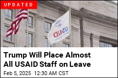 Report: Trump to Place Almost All USAID Staff on Leave