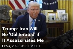 Trump: If Iran Assassinates Me, It Will Be &#39;Obliterated&#39;