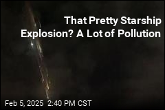 That Pretty Starship Explosion? A Lot of Pollution