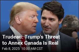 Trudeau Believes Trump Really Might Want Canada