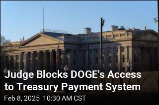 Judge Puts DOGE&#39;s Access to Treasury System on Ice