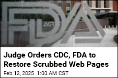 CDC, FDA Ordered to Restore Scrubbed Web Pages