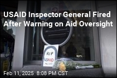 Report: Trump Fires USAID Inspector General