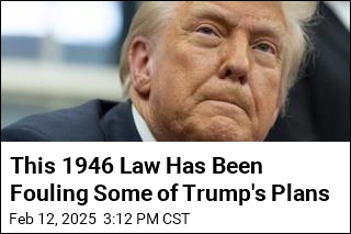 This 1946 Law Has Been Fouling Some of Trump&#39;s Plans