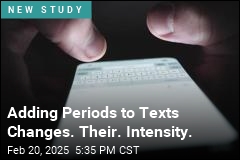 Want to Make Your Texts More Intense? Use. Periods.