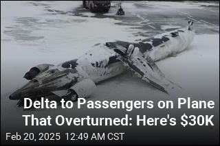 Delta to Passengers on Plane That Flipped: Here&#39;s $30K