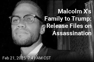 Family Wants Malcolm X Assassination Files Released