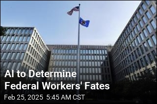 AI to Determine Federal Workers&#39; Fates