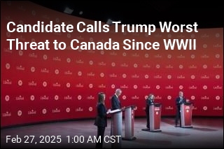 Candidate Calls Trump Worst Threat to Canada Since WWII