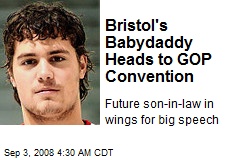 Bristol's Babydaddy Heads to GOP Convention