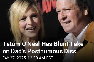 Tatum O&#39;Neal Has Blunt Take on Dad&#39;s Posthumous Diss