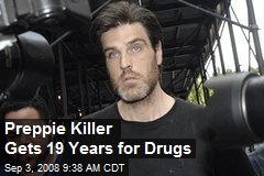 Preppie Killer Gets 19 Years for Drugs
