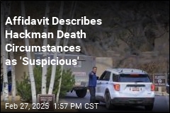 Affidavit Describes Hackman Death Circumstances as &#39;Suspicious&#39;