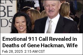 Emotional 911 Call Revealed in Deaths of Gene Hackman, Wife