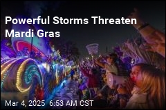 Powerful Storms Threaten Mardi Gras Parades