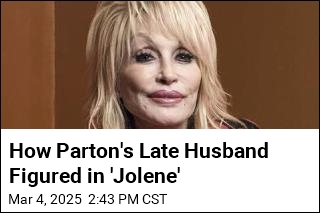 How Parton&#39;s Late Husband Figured in &#39;Jolene&#39;