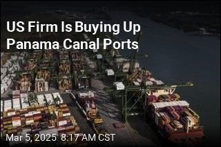 With Trump&#39;s Support, US Firm Buying Panama Canal Ports