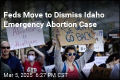 Feds Move to Dismiss Idaho Emergency Abortion Case