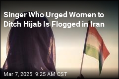 Singer Who Urged Women to Ditch Hijab Is Flogged in Iran