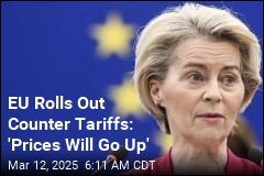 EU Imposes Counter Tariffs: &#39;Prices Will Go Up&#39;