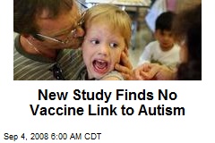 New Study Finds No Vaccine Link to Autism