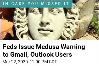 Feds Issue Medusa Warning to Gmail, Outlook Users