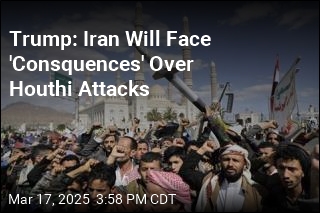 Trump: Iran Will Face &#39;Consquences&#39; Over Houthi Attacks