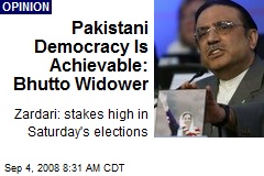 Pakistani Democracy Is Achievable: Bhutto Widower