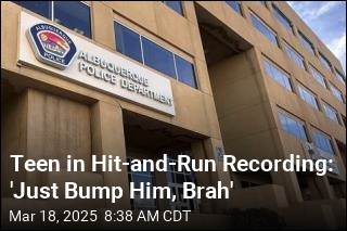 Teen in Hit-and-Run Recording: &#39;Just Bump Him, Brah&#39;